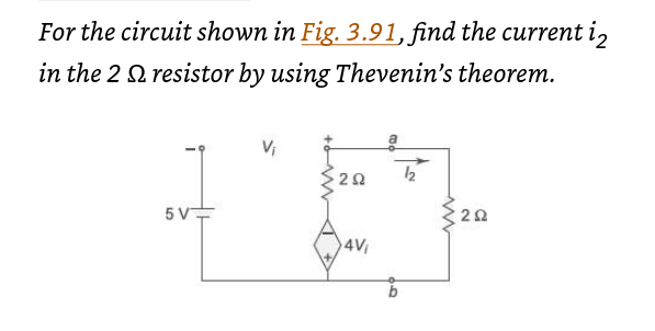 For the circuit shown in Fig. 3.91, find the current iz
resistor by using Thevenin's theorem.
in the 2
V₁
202 12
TEF
4V₁
5 V
202