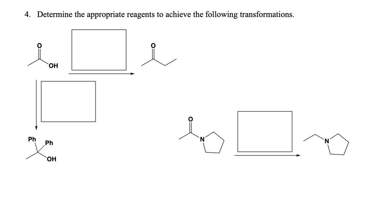 4. Determine the appropriate reagents to achieve the following transformations.
요
Η
Ph
Ph
Η