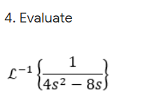 4. Evaluate
1
-1
(4s² – 8s)
