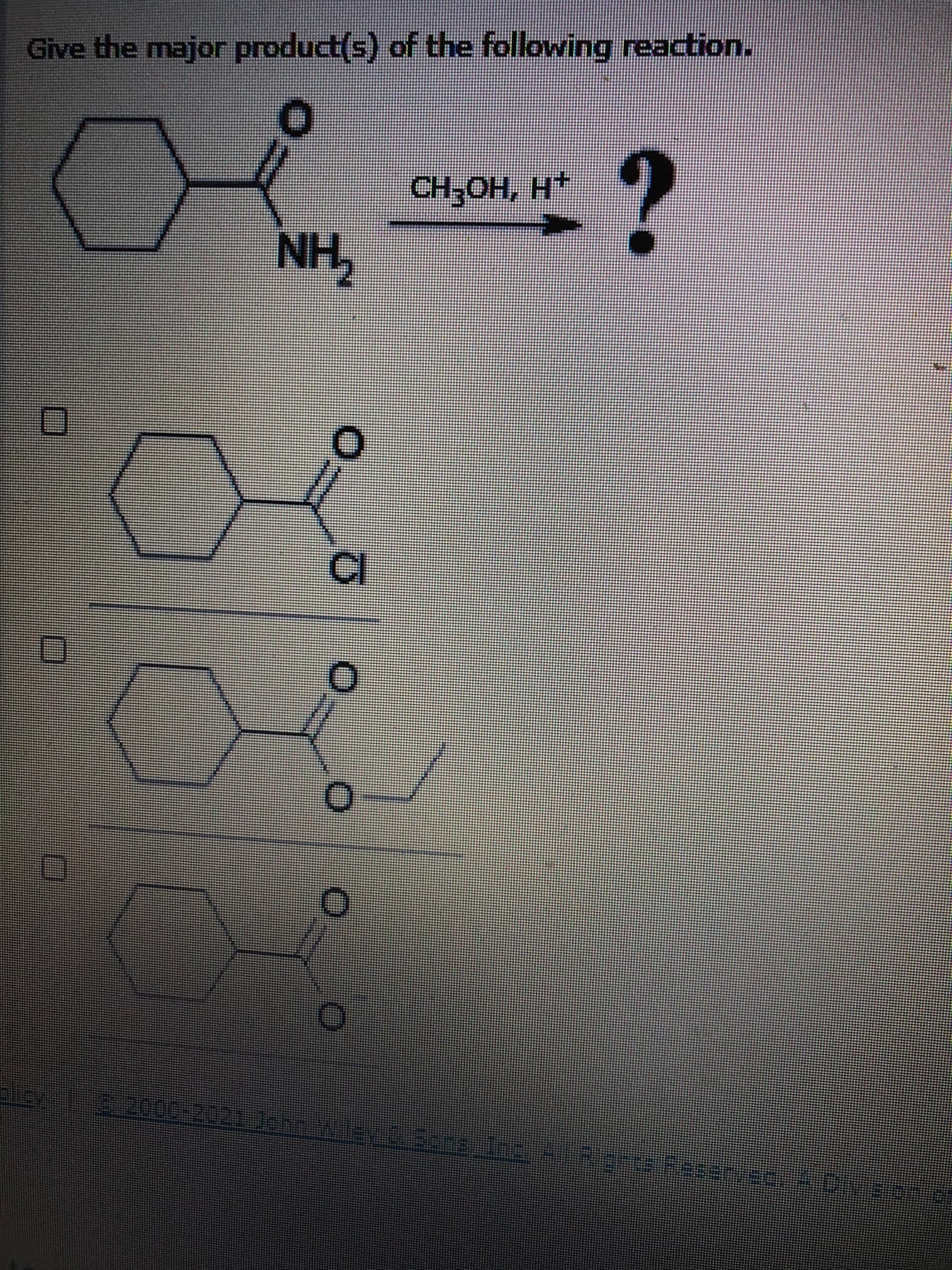 ive the major product(s) of the following reaction.
CH,OH, H*
NH,
