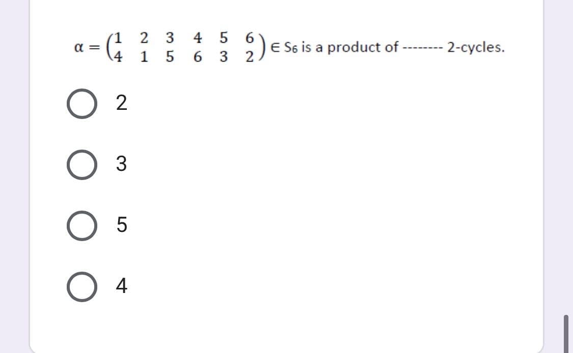 (1 2
3
4 5 6
a =
4
E S6 is a product of -
- 2-cycles.
----- ---
1
6 3
2
4
LO
