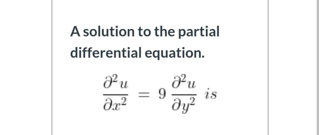 A solution to the partial
differential equation.
Pu
is
9.
dy?
