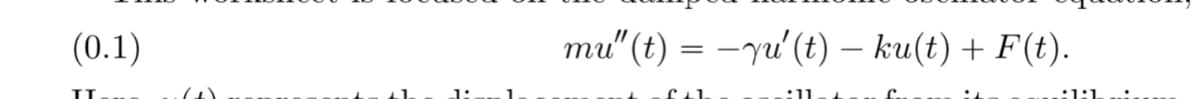 (0.1)
TI
mu"(t) = −qu' (t) — ku(t) + F(t).
CAL
:11
1:1