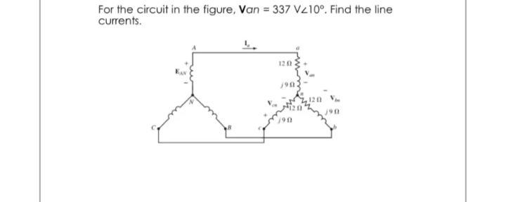 For the circuit in the figure, Van = 337 Vz10°. Find the line
currents.
12 (
KAV
I