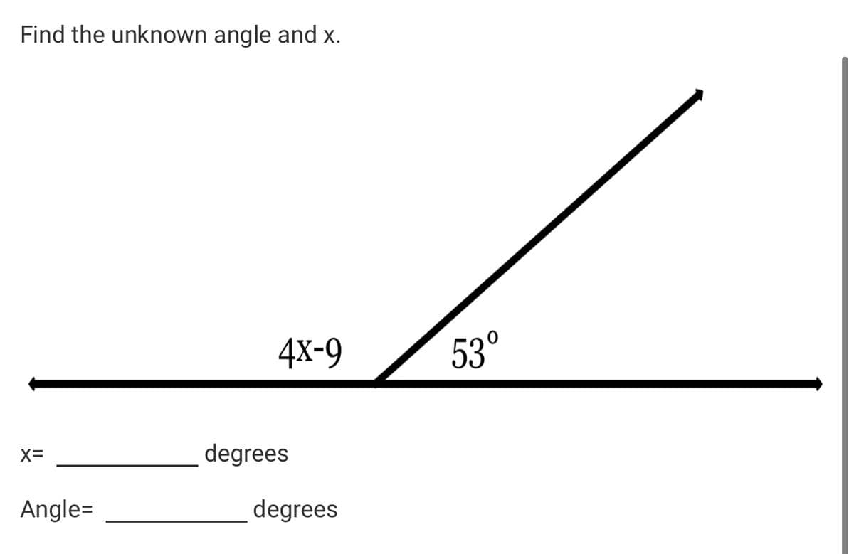 Find the unknown angle and x.
X=
Angle=
4xX-9
degrees
degrees
53°
