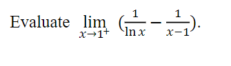 Evaluate lim Gnx
x→1+ 'Inx
х-1
