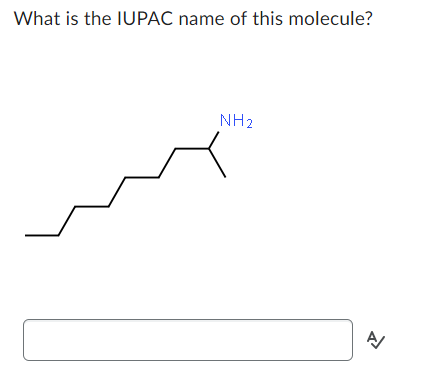 What is the IUPAC name of this molecule?
NH₂
A/