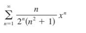 x"
2" (n² + 1)
п
Σ
n=1
*
