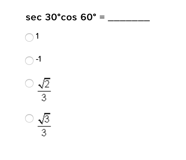 sec 30°cos 60° =
1
-1
3
3

