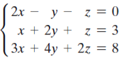 y - z = 0
x + 2y + z = 3
3x + 4y + 2z = 8
2x
Z.
