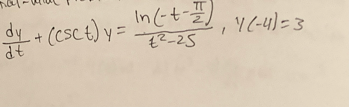 dy + (csct) y =
dt
TT
In (- + - =2), 41(-4)=3
1
-7²-25