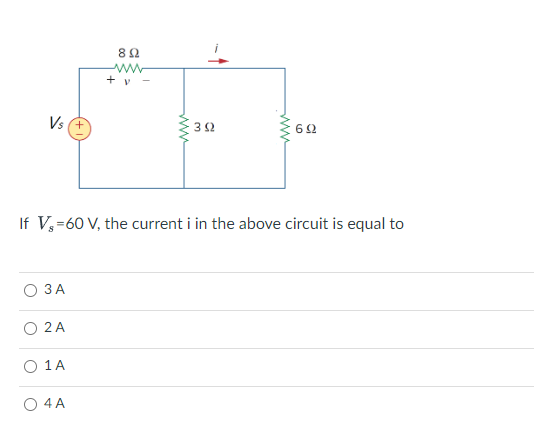 Vs+
3 A
O 2 A
1 A
8 Ω
www.
+ v
O4 A
www
If V,=60 V, the current i in the above circuit is equal to
392
www
692