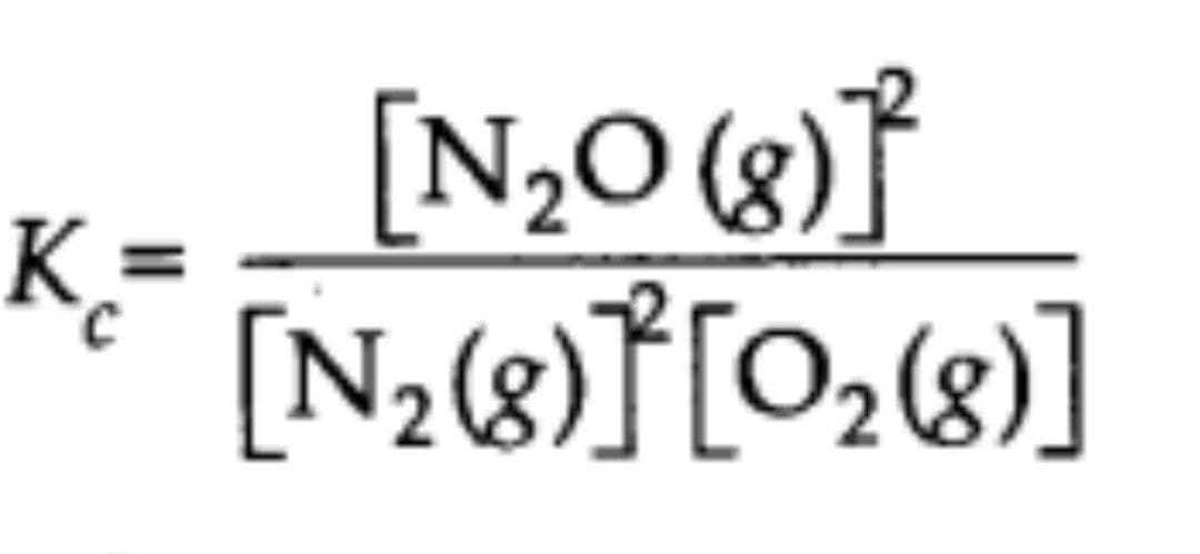 K₂=
[N₂O (8)]
[N₂ (8)] [0₂ (8)]