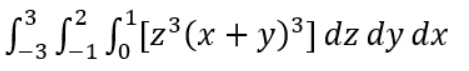 -3
-2
²₁ ² [z³(x + y)³] dz dy dx