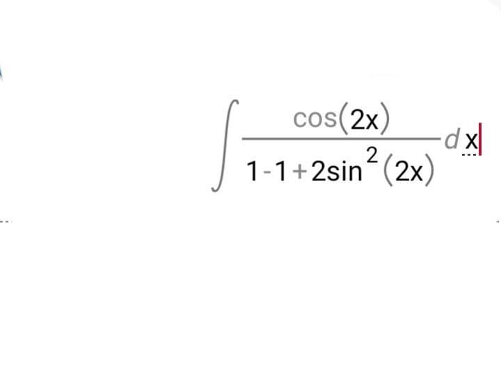 cos(2x)
1-1+2sin (2x)
xp-
