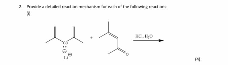 2. Provide a detailed reaction mechanism for each of the following reactions:
(1)
HCI, H,O
(4)
8:0 3
