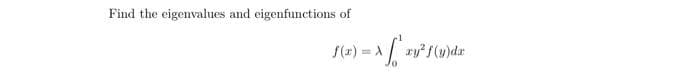 Find the eigenvalues and eigenfunctions of
