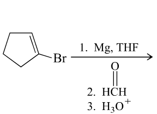 Br
1. Mg, THF
2. HCH
3. H3O+