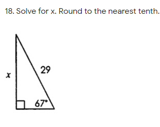 18. Solve for x. Round to the nearest tenth.
29
67°
