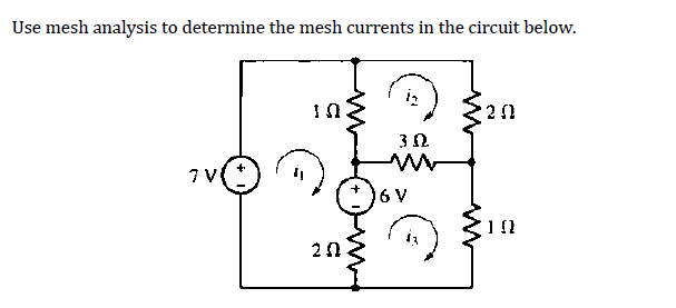 Use mesh analysis to determine the mesh currents in the circuit below.
7 V
10
20
302.
ww
6 V
ફે
20
[] {}