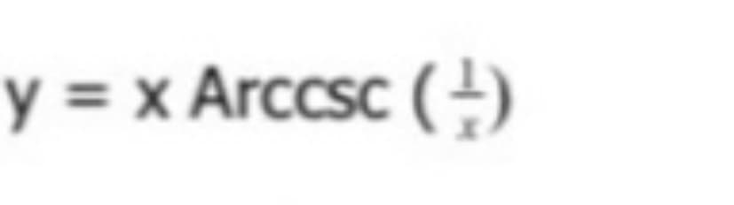 y = x Arccsc (¹)