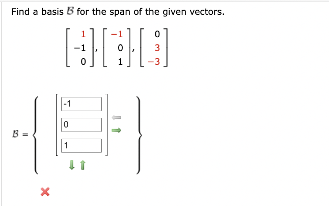 Find a basis for the span of the given vectors.
1
0
AAA
1
-
B =
-1
0
1
│