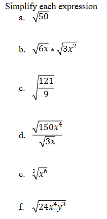 Simplify each expression
a. √50
b. √√6xx√3x²
*
C.
d.
e.
121
9
√150x²
√√3x
m
f. √√24x¹y³