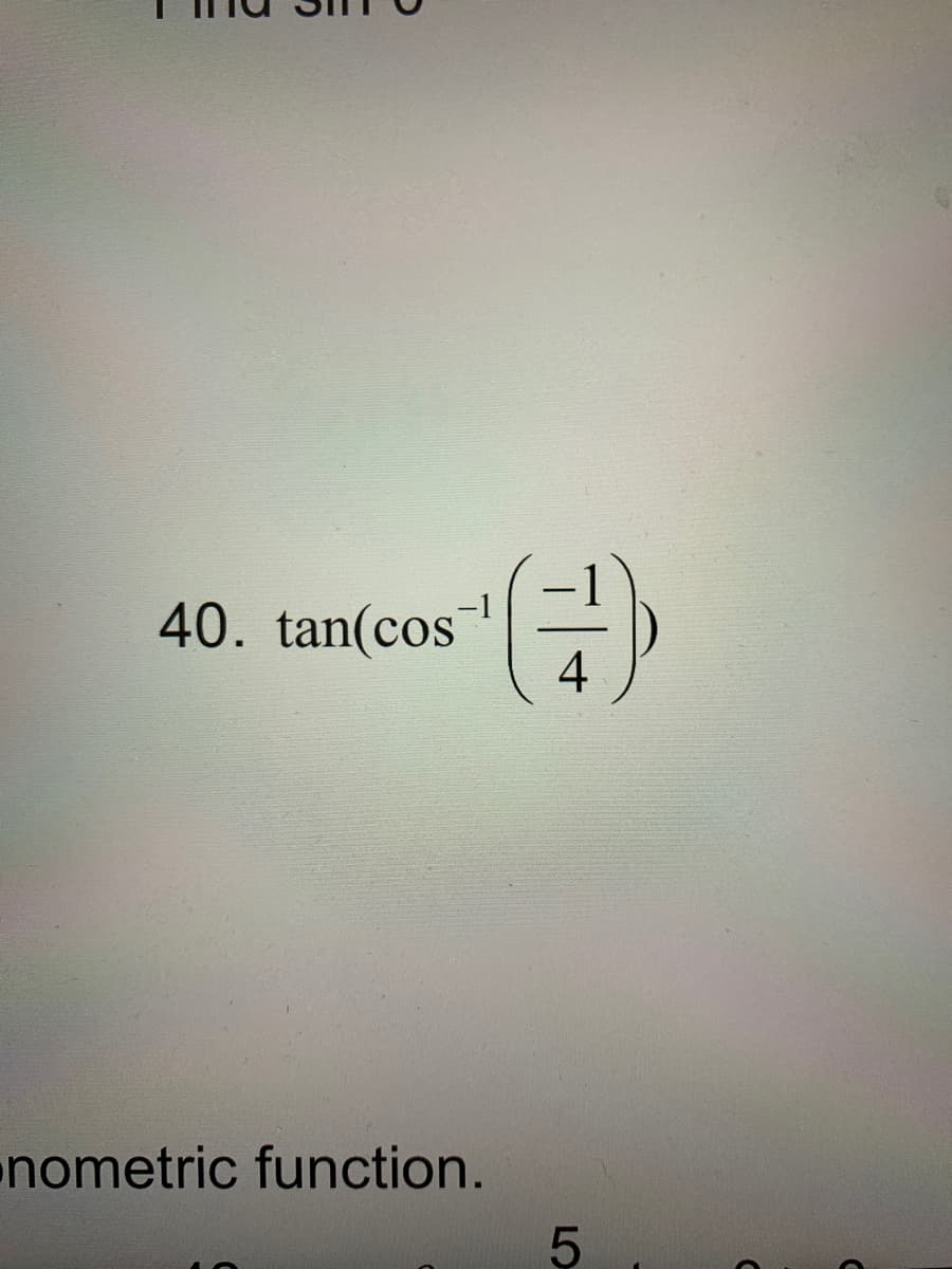 40. tan(cos
4
nometric function.
LO
