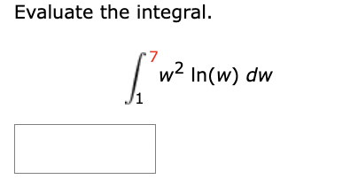 Evaluate the integral.
I w²1
In(w) dw
