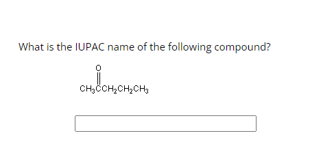 What is the IUPAC name of the following compound?
CH₂CCH₂CH₂CH3