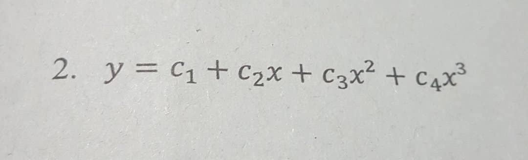 2. y = C1+ c2x + C3x² + C4x
