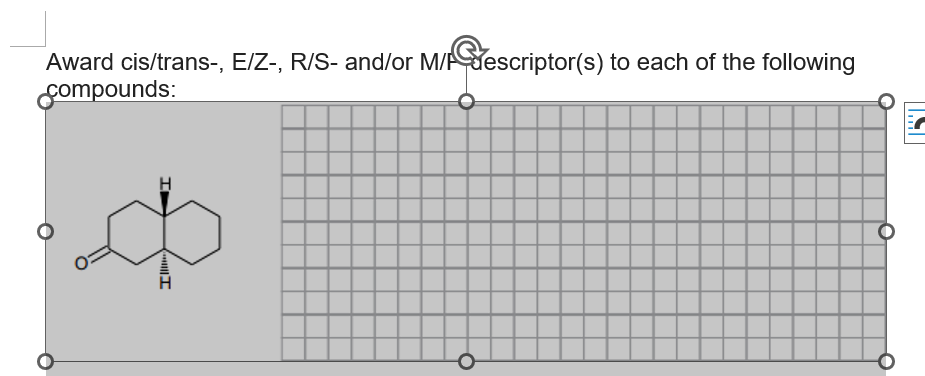 Award cis/trans-, E/Z-, R/S- and/or M/Fdescriptor(s) to each of the following
compounds:
I
I
IM