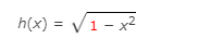 h(x)=√1-x²