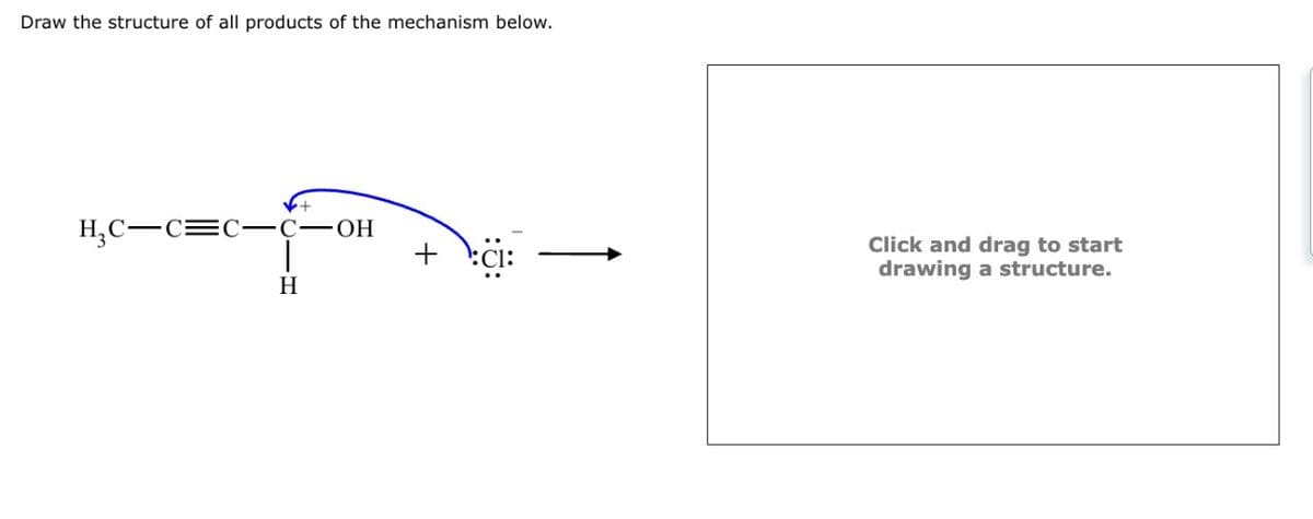 Draw the structure of all products of the mechanism below.
✓+
H₂C-C=C-C-OH
H
+
Click and drag to start
drawing a structure.