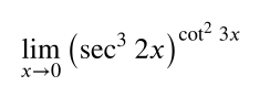 lim (sec3 2r)cot² 3x
x-0
