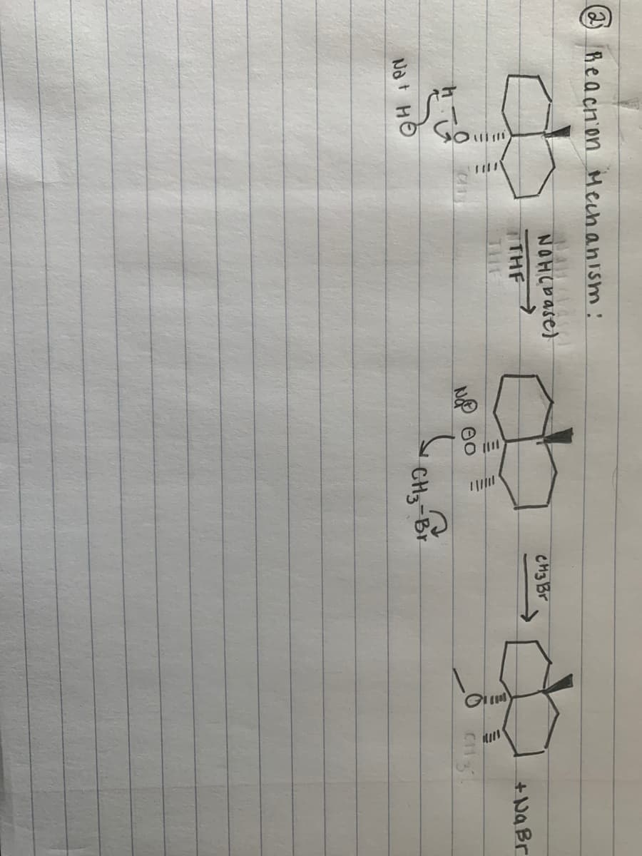 O Reacnon Mechanism :
CH3 Br
THF
THE
+NaBr
Not HO
CH3-Br
