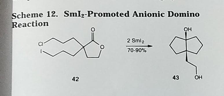 Scheme 12. Sml2-Promoted Anionic Domino
Reaction
он
2 Sml2
70-90%
42
43
OH
