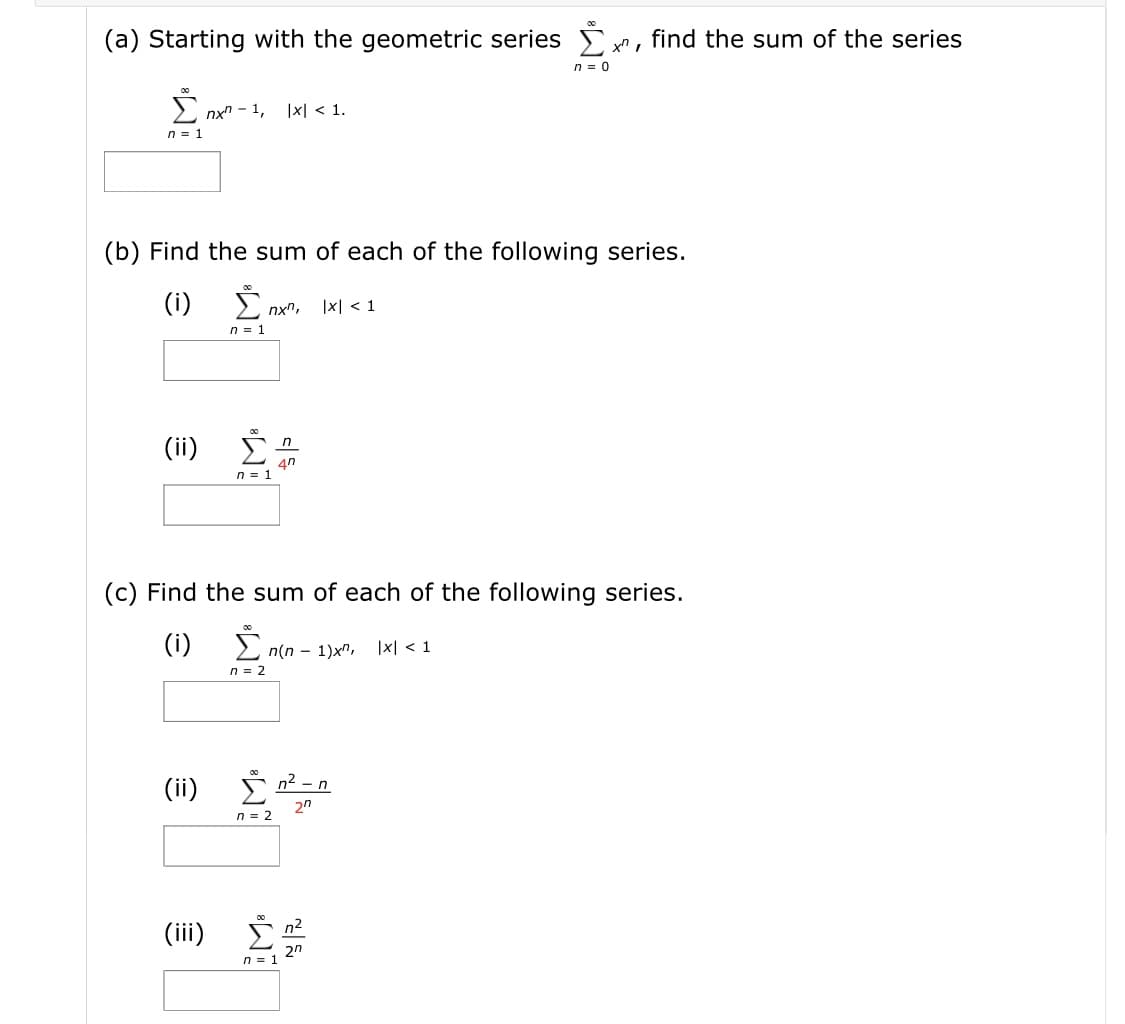 (a) Starting with the geometric series
find the sum of the series
n = 0
E nx - 1,
|x| < 1.
n = 1
