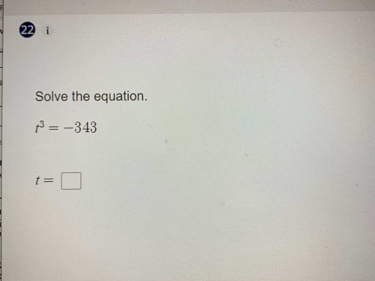 22 i
Solve the equation.
ß = -343
t%3D
%3|
