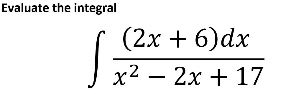 Evaluate the integral
(2х + 6)dx
х2 —
2x + 17
