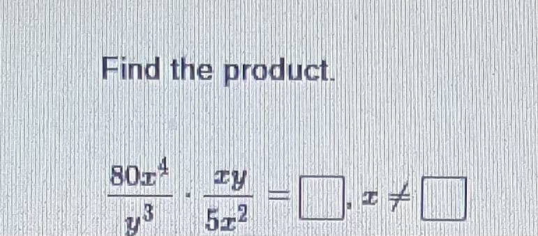 Find the product.
80x²
3
H
2²+
57-2