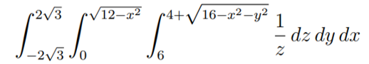 2V3 •v12-±2
-2v3J0
^4+/16-æ2-y2
6
1
2
dz dy dx