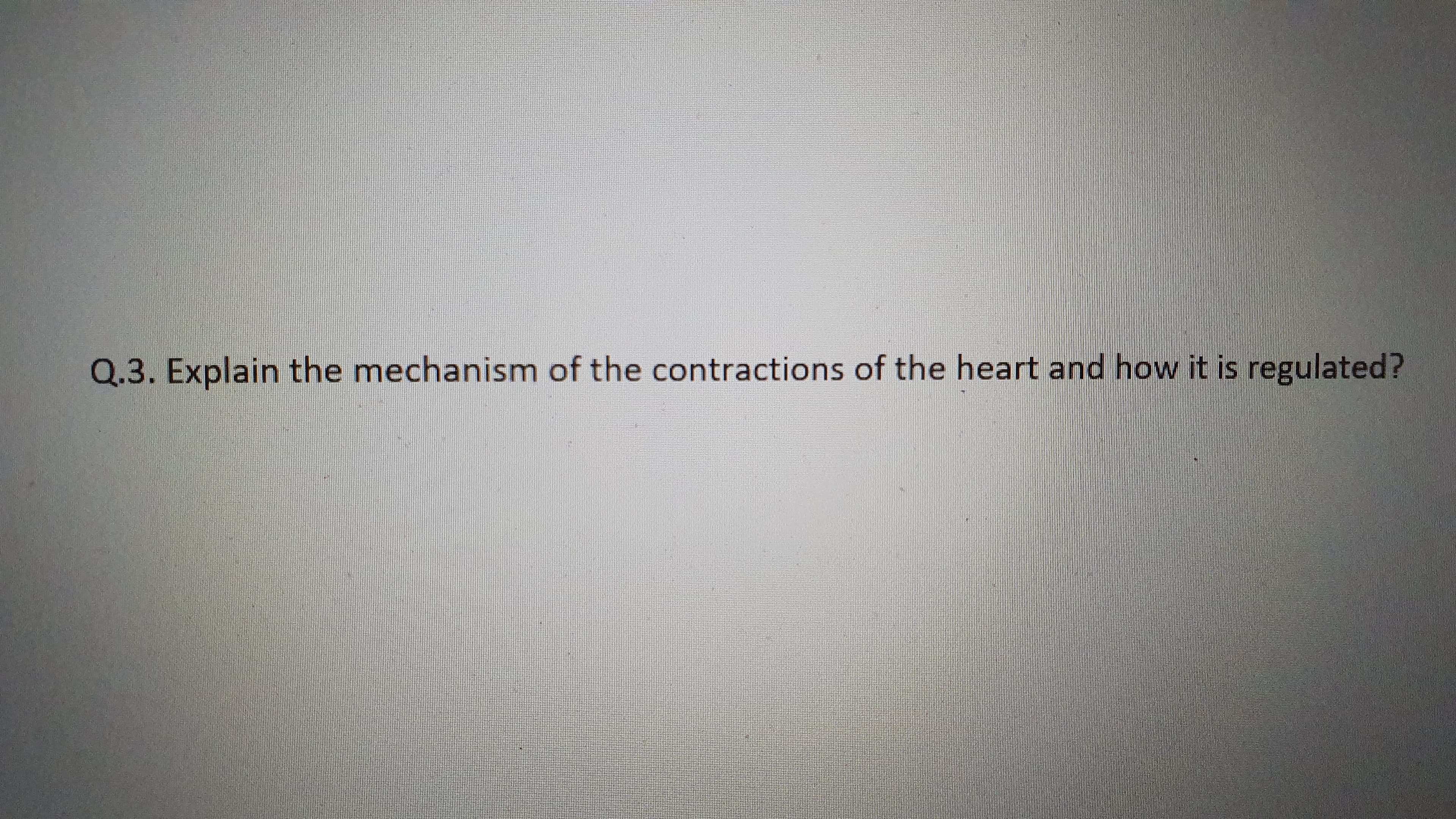 Explain the mechanism of the contractions of the heart and how it is regulated?
