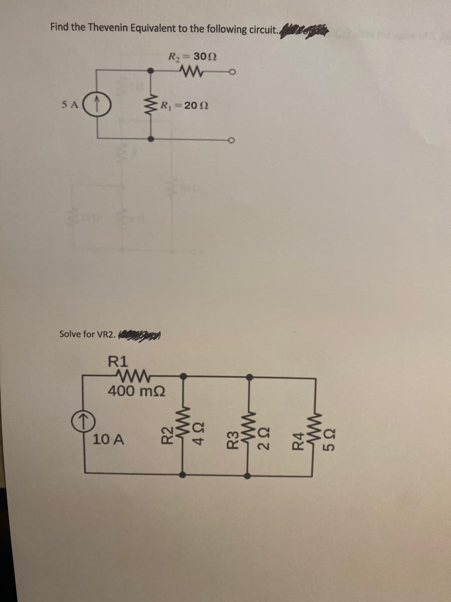 Find the Thevenin Equivalent to the following circuit.
R2=302
5 A
R=202
Solve for VR2.
R1
400 m2
10 A
R2
ww
R3
R4
