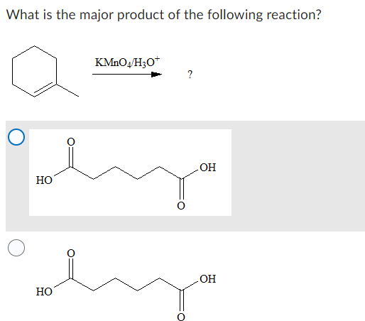 What is the major product of the following reaction?
HO
HO
KMnO4/H3O+
?
OH
OH