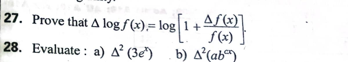 Af(x)
27. Prove that A log f (x)= log|1 +
f (x)
b) a²(abª)
28. Evaluate : a) A² (3e*)
