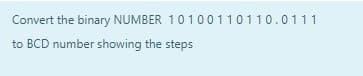 Convert the binary NUMBER 10100110110.0111
to BCD number showing the steps
