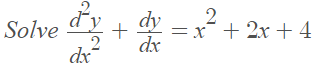 Solve
dx
2
dy
= x + 2x + 4
dx
