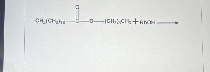 CH3(CH2)167 -O-(CH₂)3CH3 +RbOH
