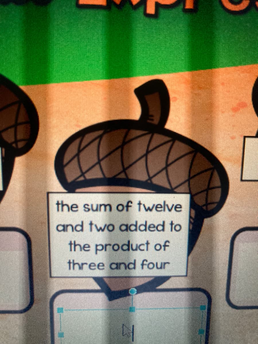 the sum of twelve
and two added to
the product of
three and four
